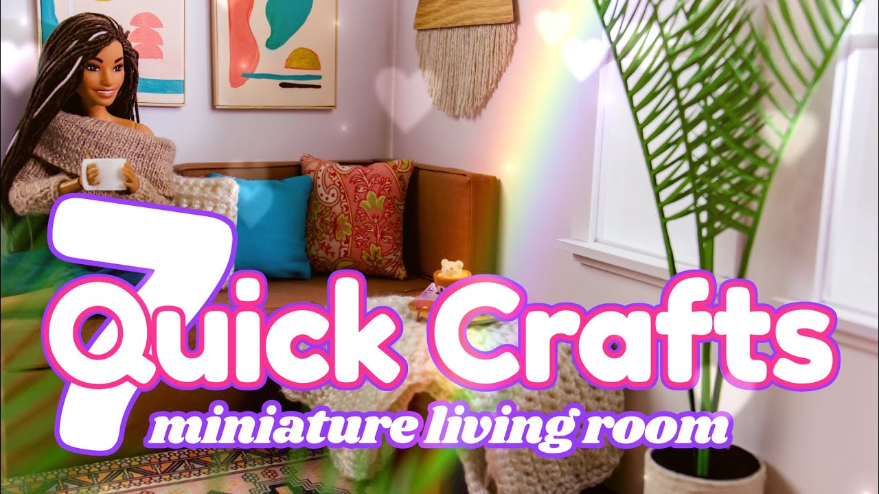 DIY - How to Make: 7 Quick Crafts | Mini Living Room