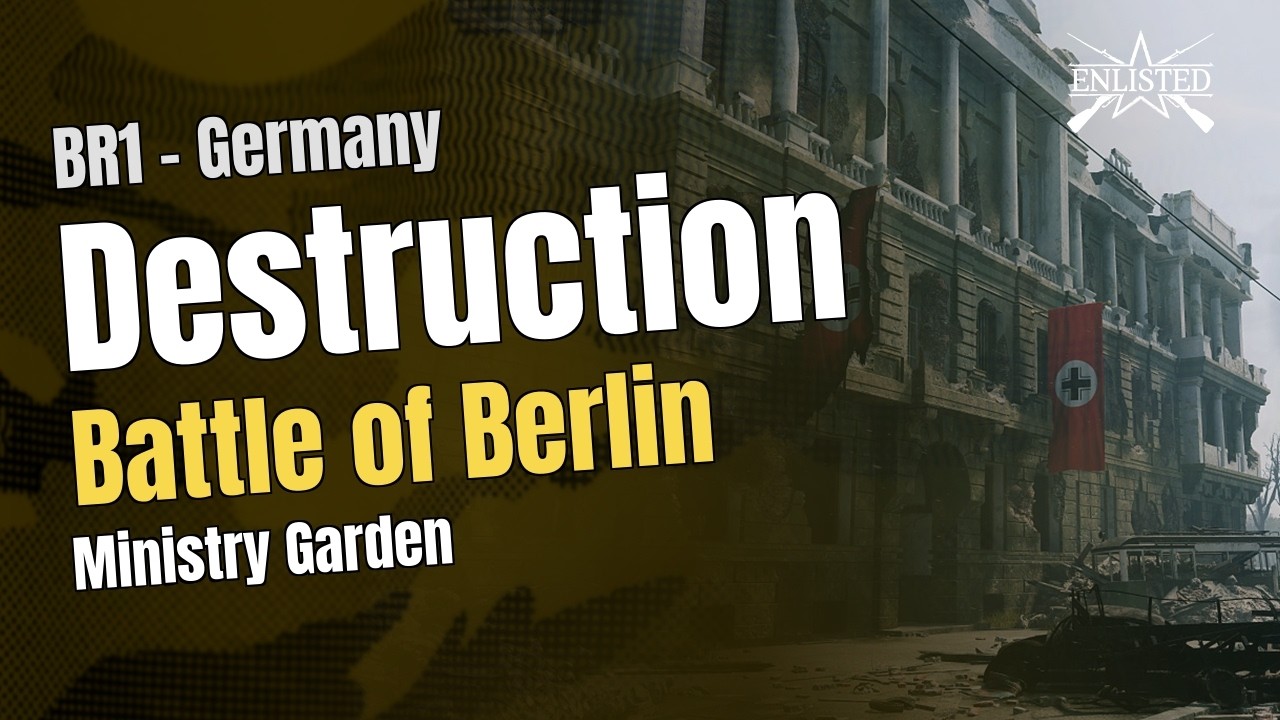 BR1  🇩🇪 Germany: Battle of Berlin - Ministry Garden (Destruction Offensive) - Enlisted Gameplay