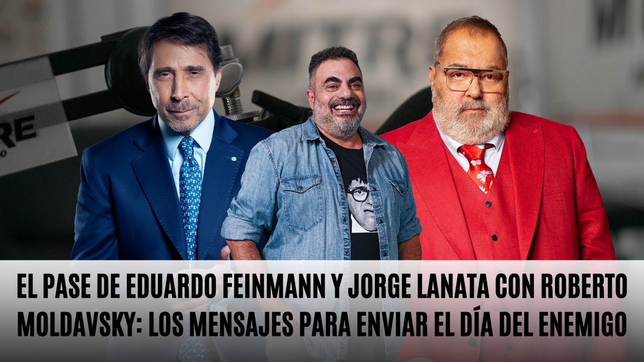 El Pase de Feinmann y Lanata con Roberto Moldavsky: los mensajes para enviar el día del enemigo