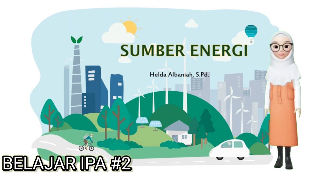 BELAJAR IPA #2 - SUMBER ENERGI KELAS IV