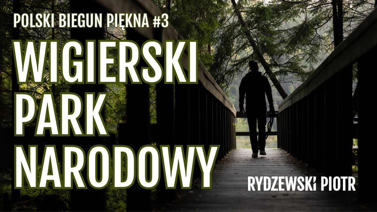 Wigierski Park Narodowy - Polski Biegun Piękna #3