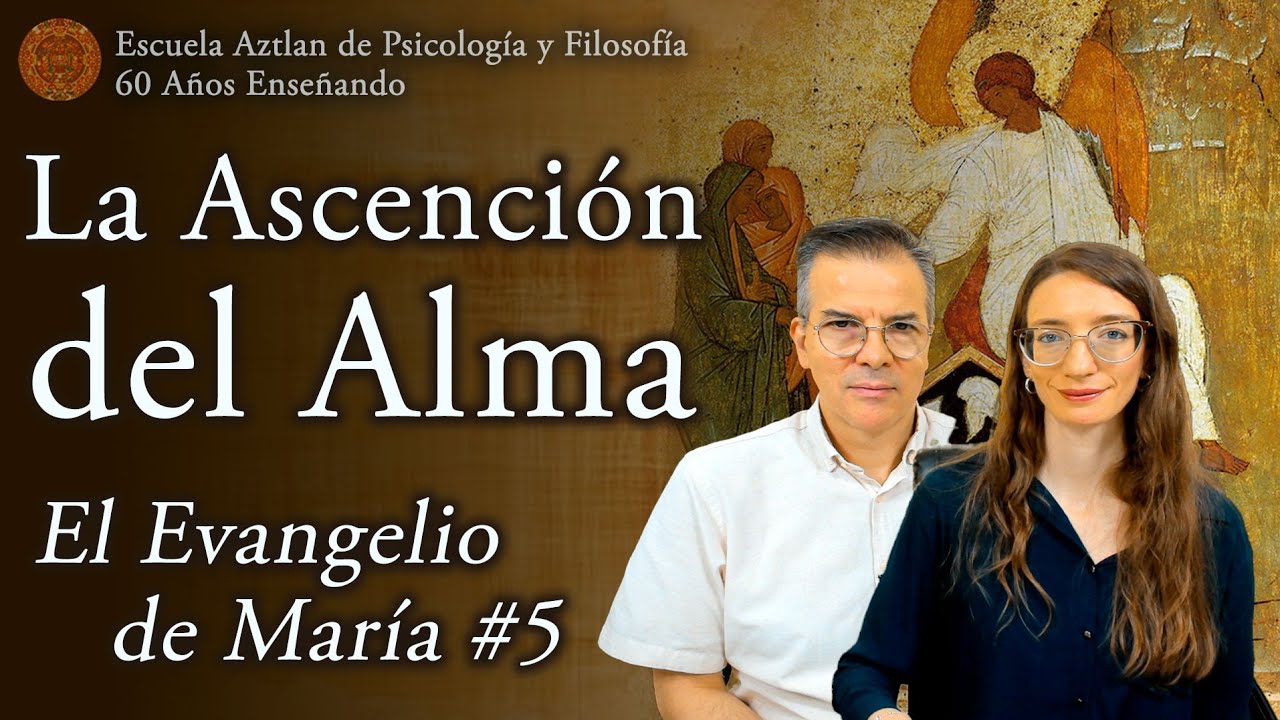 La Ascensión del Alma - El Evangelio de María #5