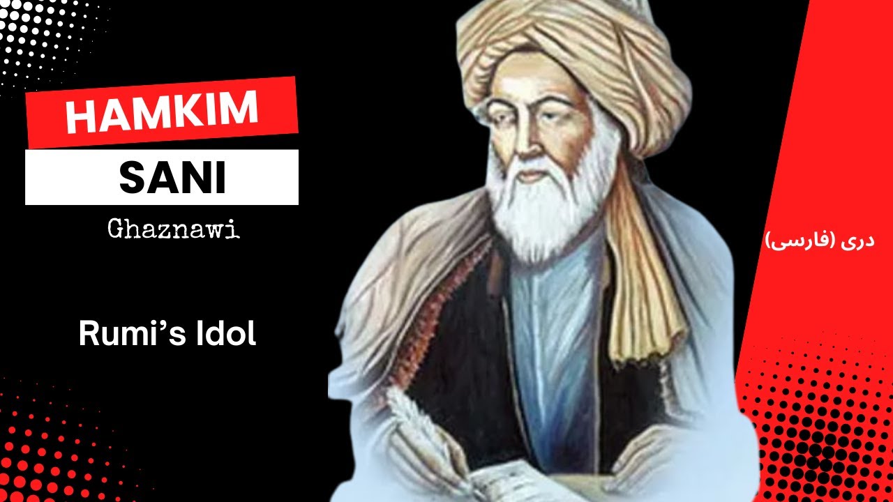 Hakim Sanai - Rumi's Idol who Transformed Persian Poetry