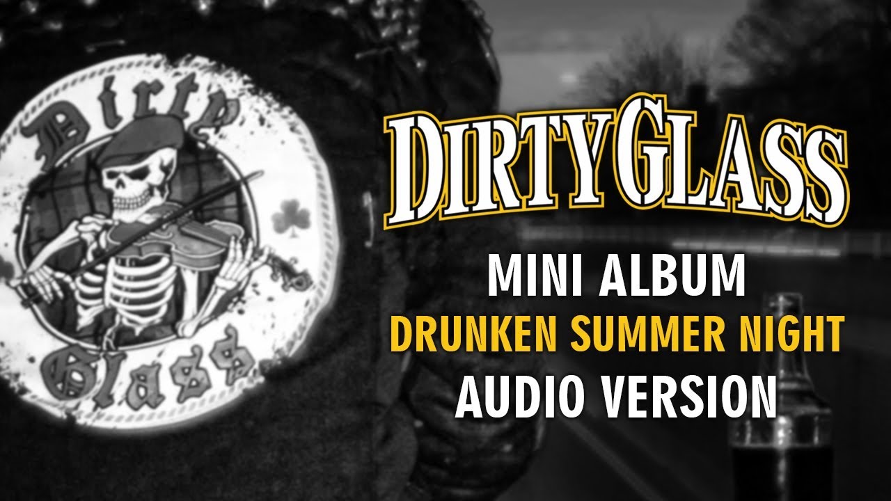DIRTY GLASS - Drunken Summer Night [2014] [Full Album] [audio version]