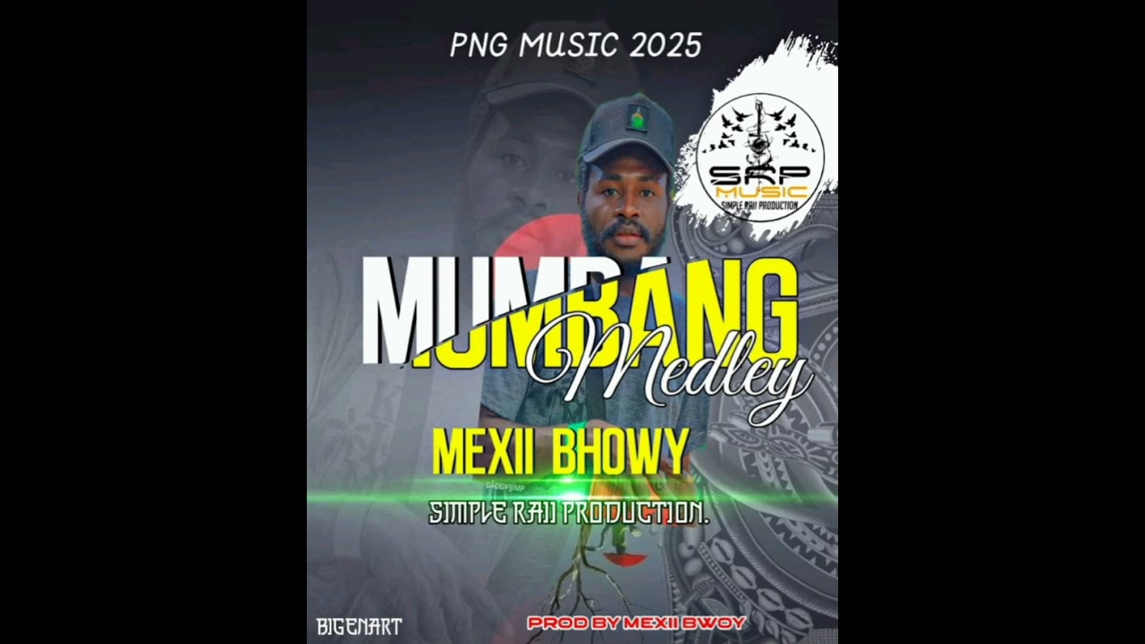 MUMBANG MEDLEY 2025 png music 🎶 Tittle . KIAN MAIT Artist : MEXII BHOWY SIMPLE RAII PRODUCTION 