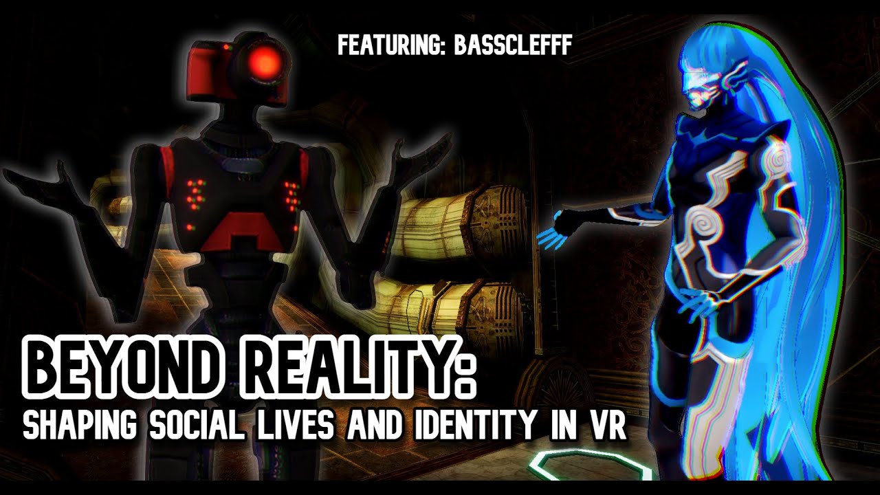 VR - Beyond Reality Episode 2: Bassclefff