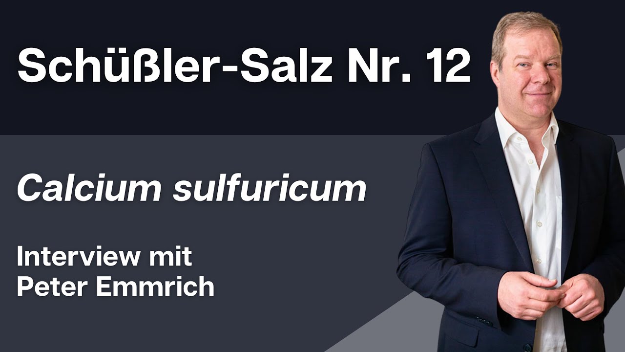 Schüßler Salz Nr. 12 Calcium sulfuricum Interview mit Peter Emmrich
