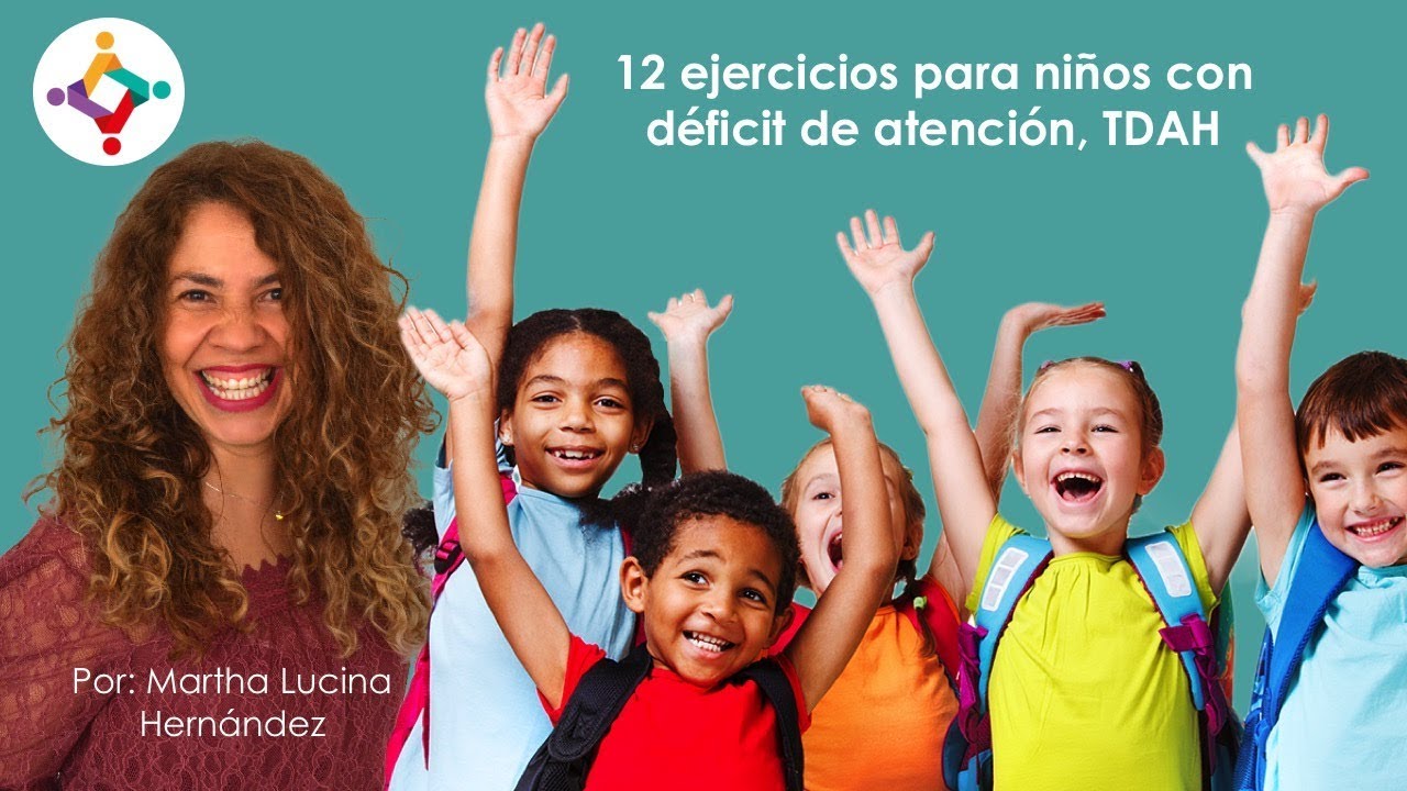 12 ejercicios para niños con déficit de atención, TDAH - Martha Lucina Hernández