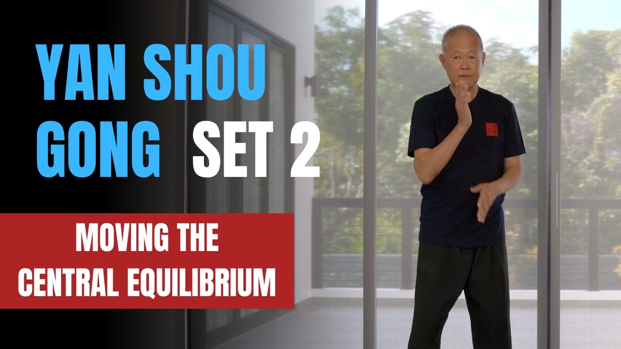 Yan Shou Gong – Set 2: Moving the Central Equilibrium