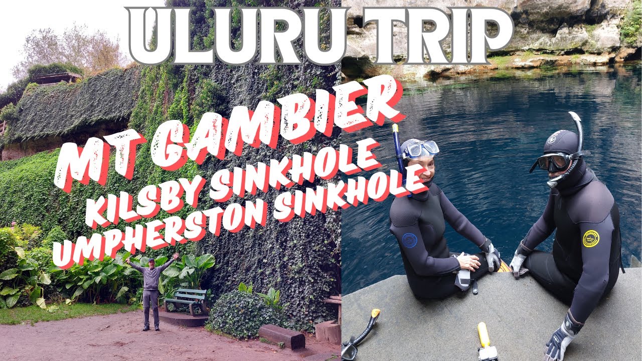 ULURU TRIP - MOTORHOME TRAVELS - MT GAMBIER - SINKHOLES