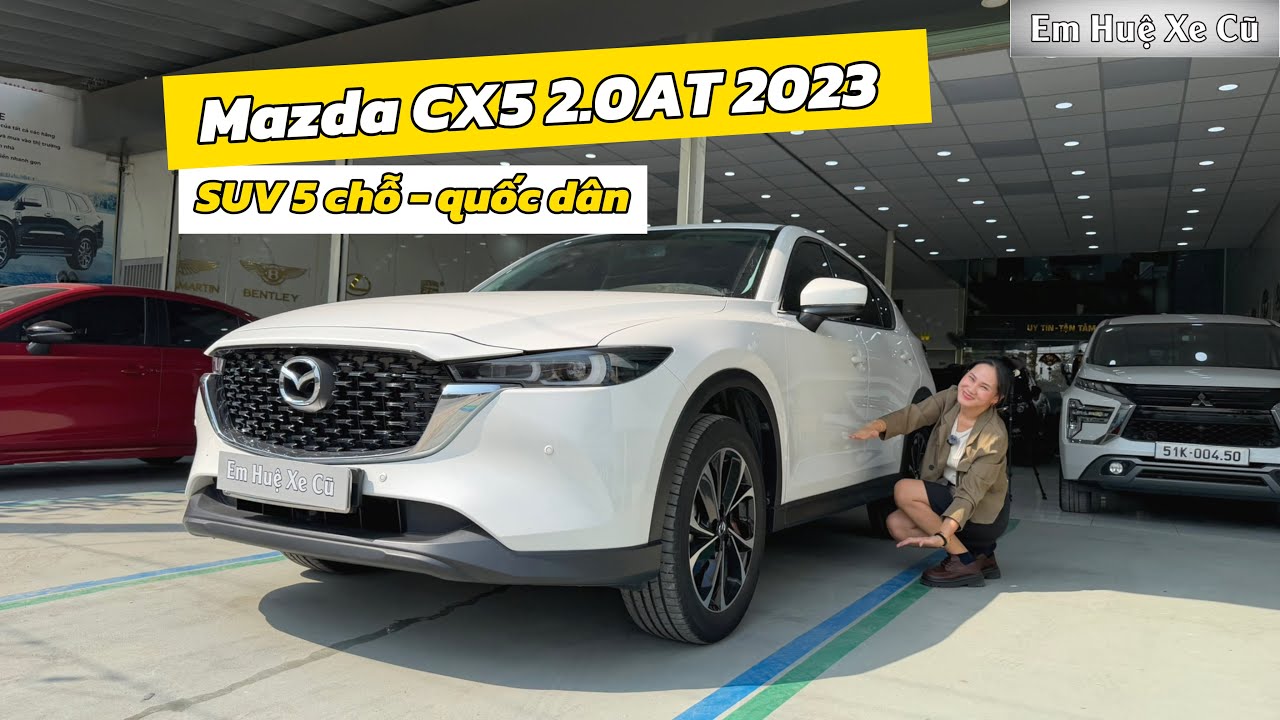 Mazda CX5 2.0AT 2023 chỉ 21.000km – SUV 5 chỗ quốc dân | Em Huệ Xe Cũ - Thu mua xe ô tô cũ giá cao
