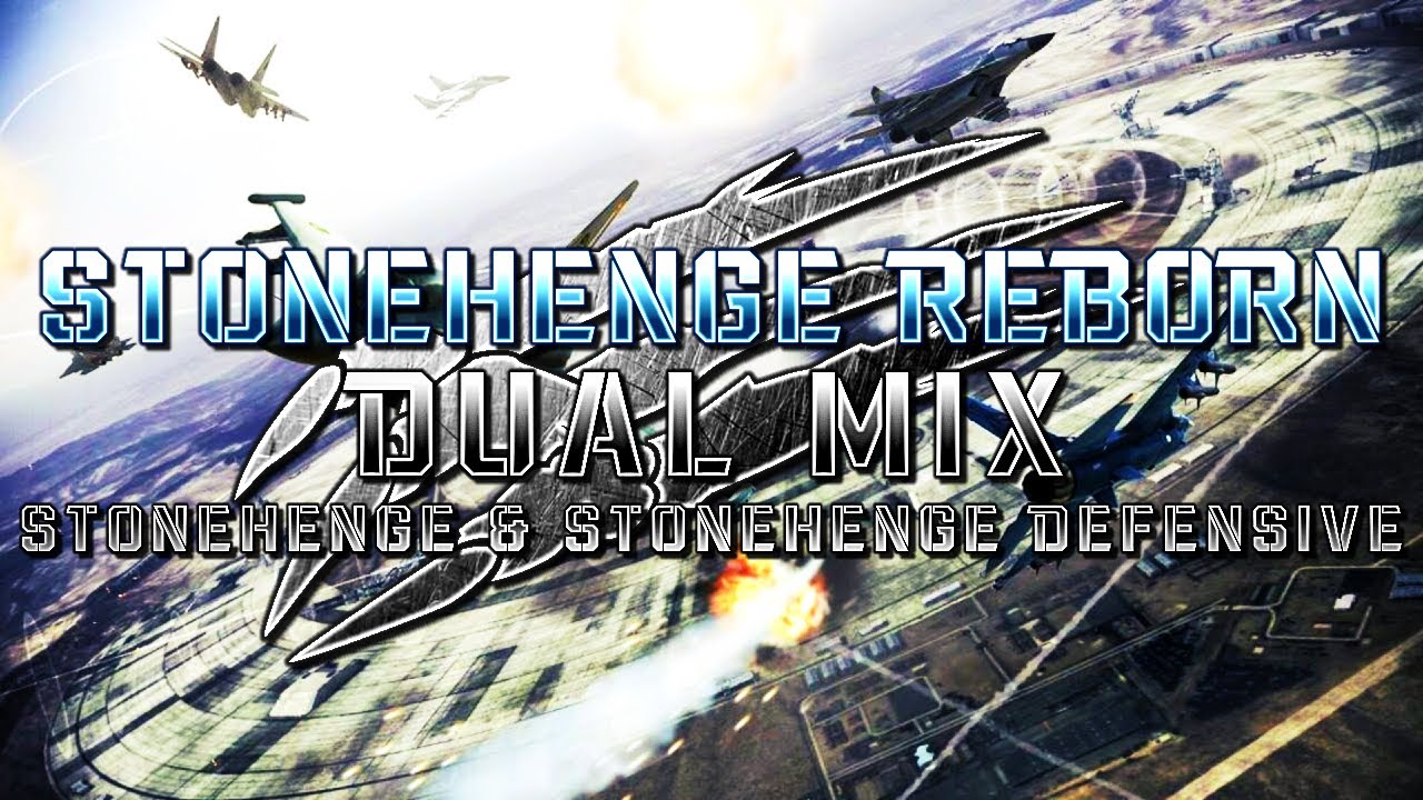 Stonehenge Reborn (Ace Combat 04 & Ace Combat 7) - Dual Mix (Stonehenge & Stonehenge Defensive)
