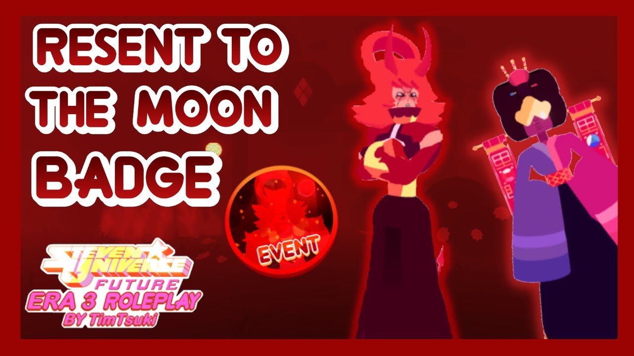[🔥] Tutorial Of How To Get The Resent to the Moon Badge | Steven Universe Future: Era 3 RP