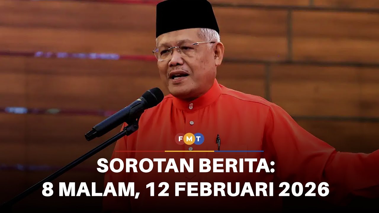 Sorotan Berita: 8 malam, 12 Februari 2026