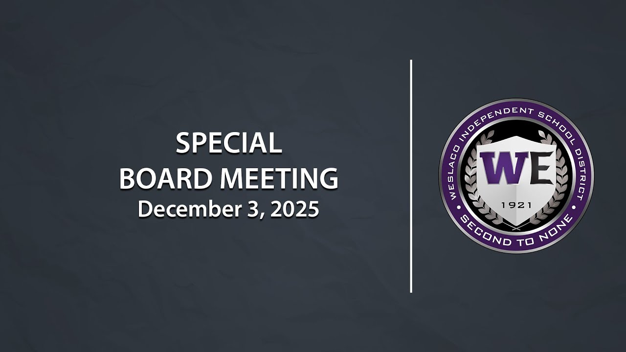 Weslaco ISD Special Board Meeting (December 3, 2025)