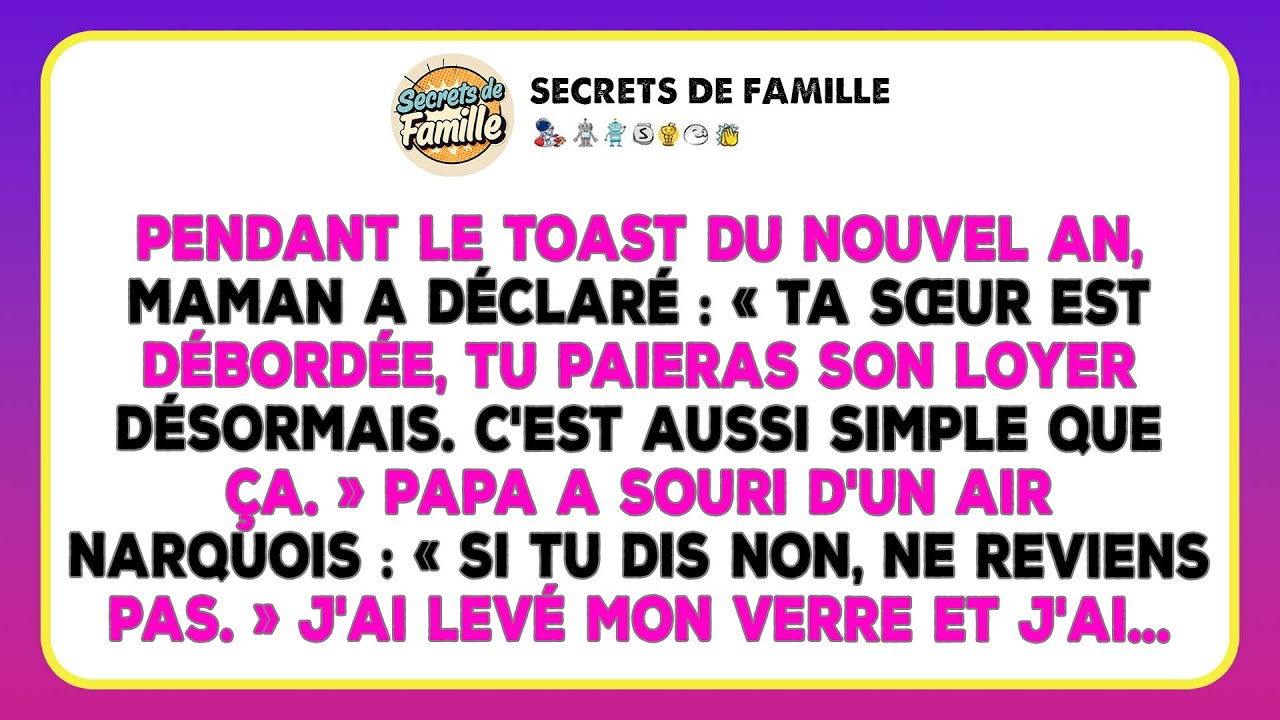 Maman A Profité Du Toast Du Nouvel An Pour Me Dire De Payer Le Loyer De Ma Sœur.