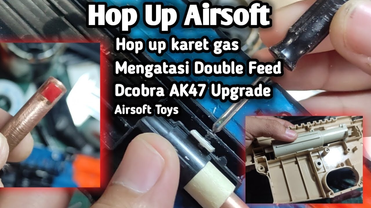 Tutorial membuat Hop Up Airsoft Dcobra AK 47,Atasi Double Feed