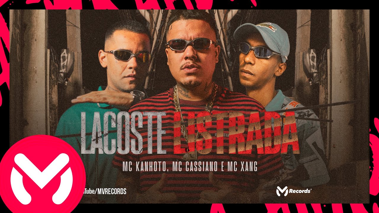LACOSTE LISTRADA - MC Kanhoto, MC Cassiano e MC Xang (DJ Faveliano)