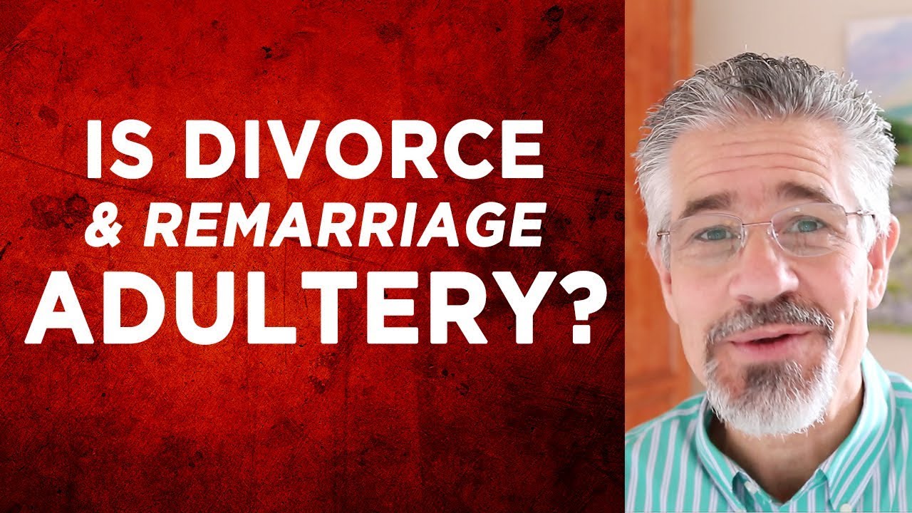 Are You Living in Adultery If You've Been Divorced and Remarried? (Part 1)