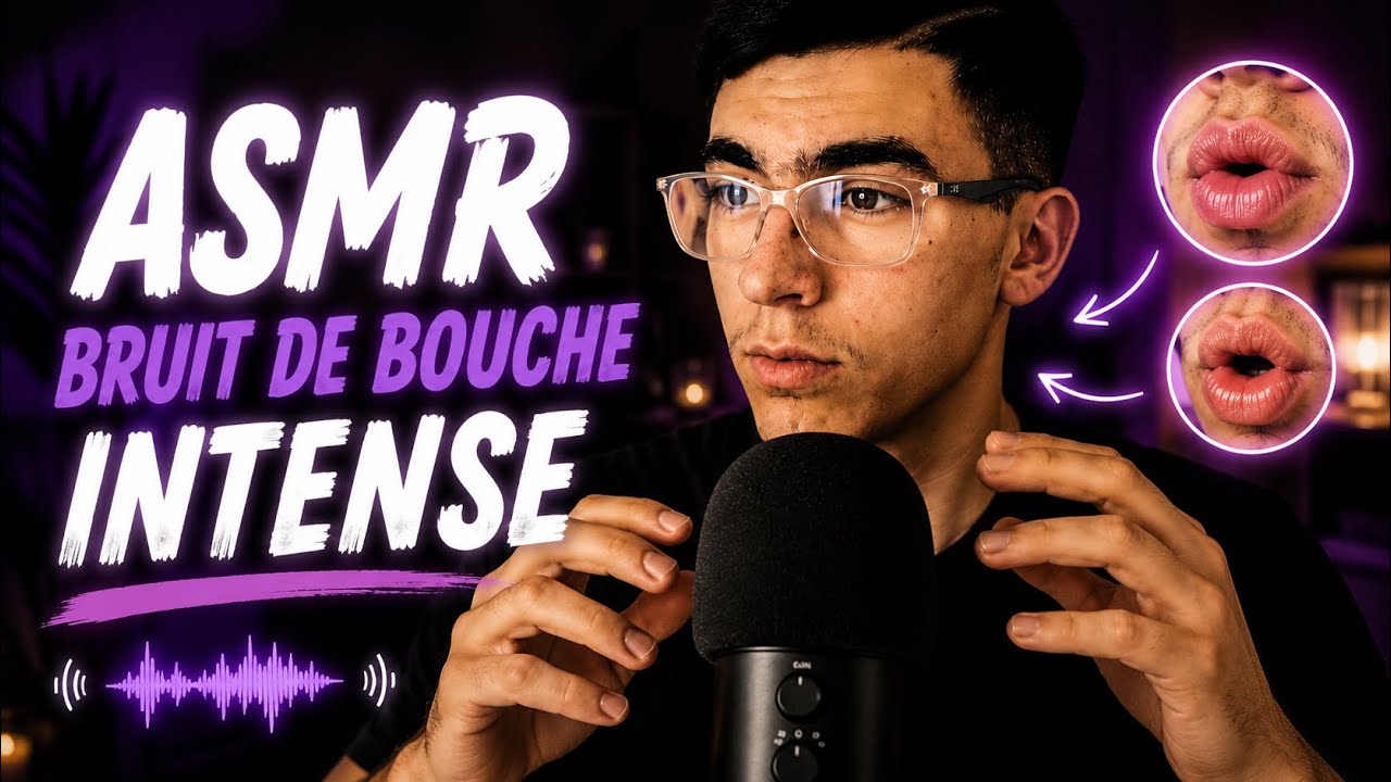 ASMR BRUIT DE BOUCHE INTENSE 👄😴