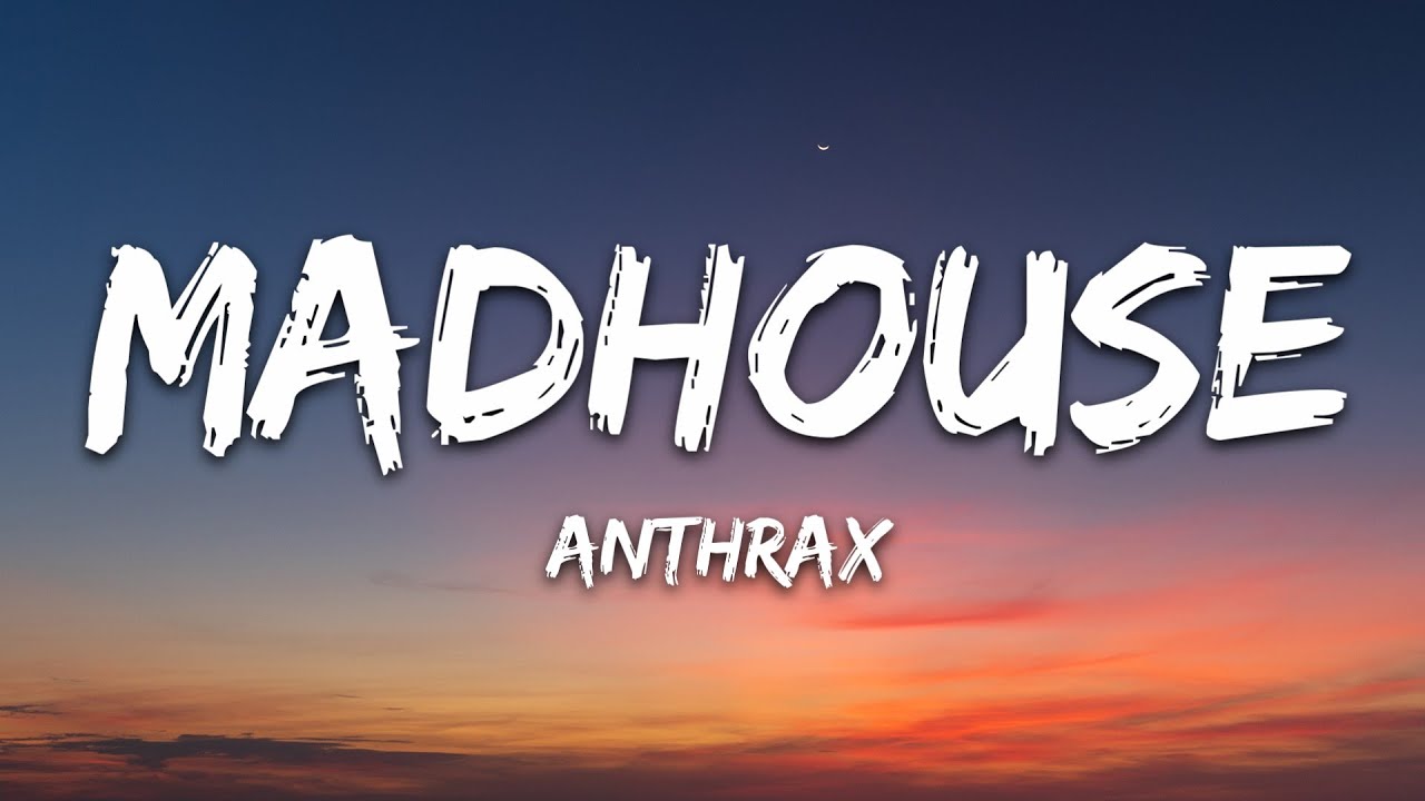 Anthrax - Madhouse (Lyrics)