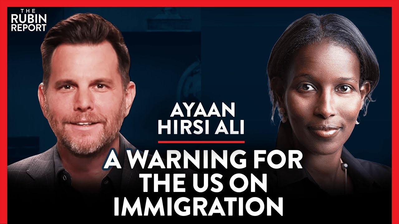 Ex-Muslim Exposes the Reality of Immigration | Ayaan Hirsi Ali | INTERNATIONAL | Rubin Report