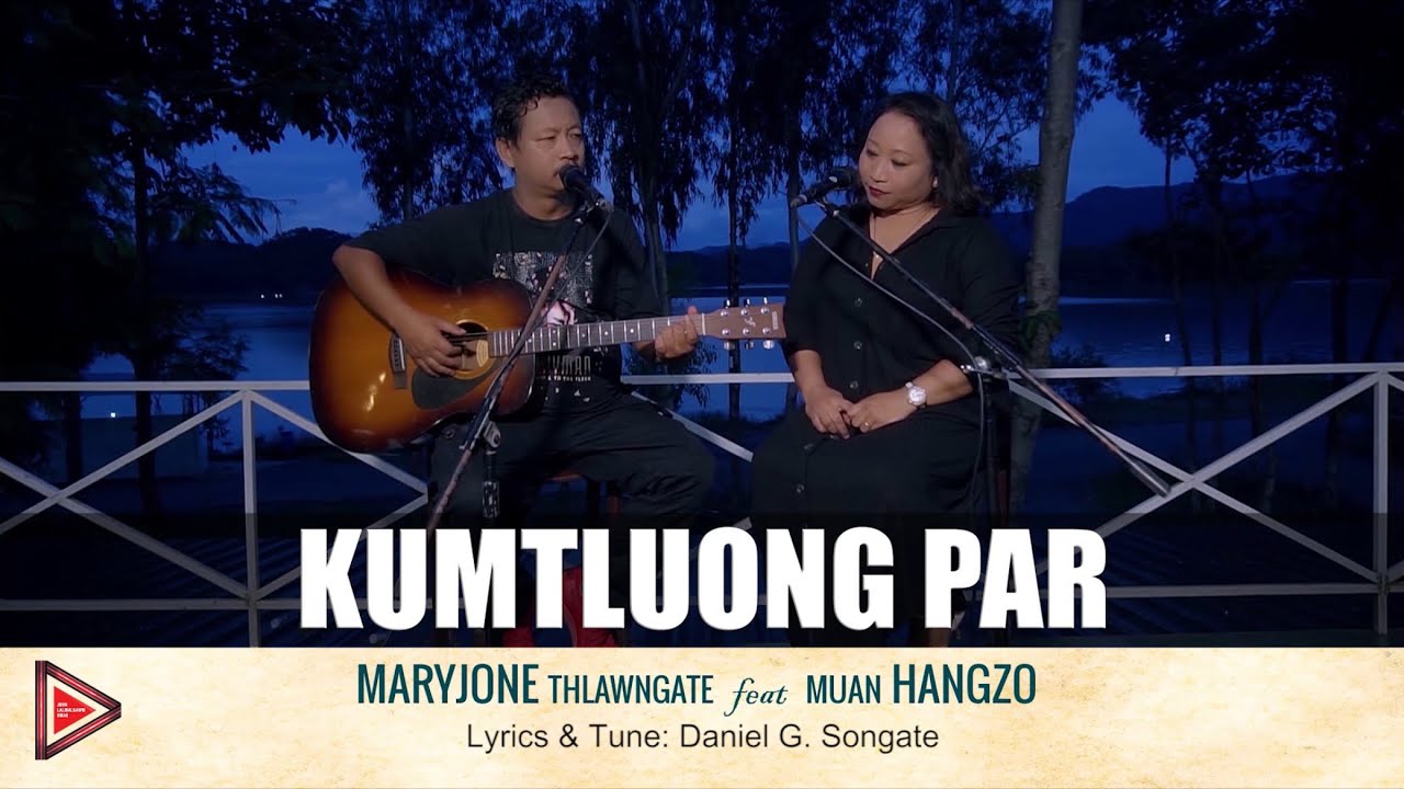 Kumtluong par - MaryJone Thlawngate ft Muan Hangzo || Official music video