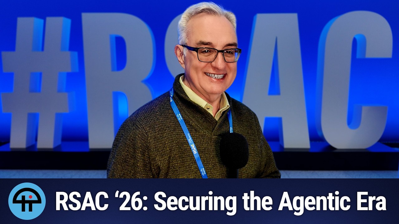 RSAC 2026: Securing the Agentic Era - Leo Laporte Hits the Expo Floor to Talk AI and Security