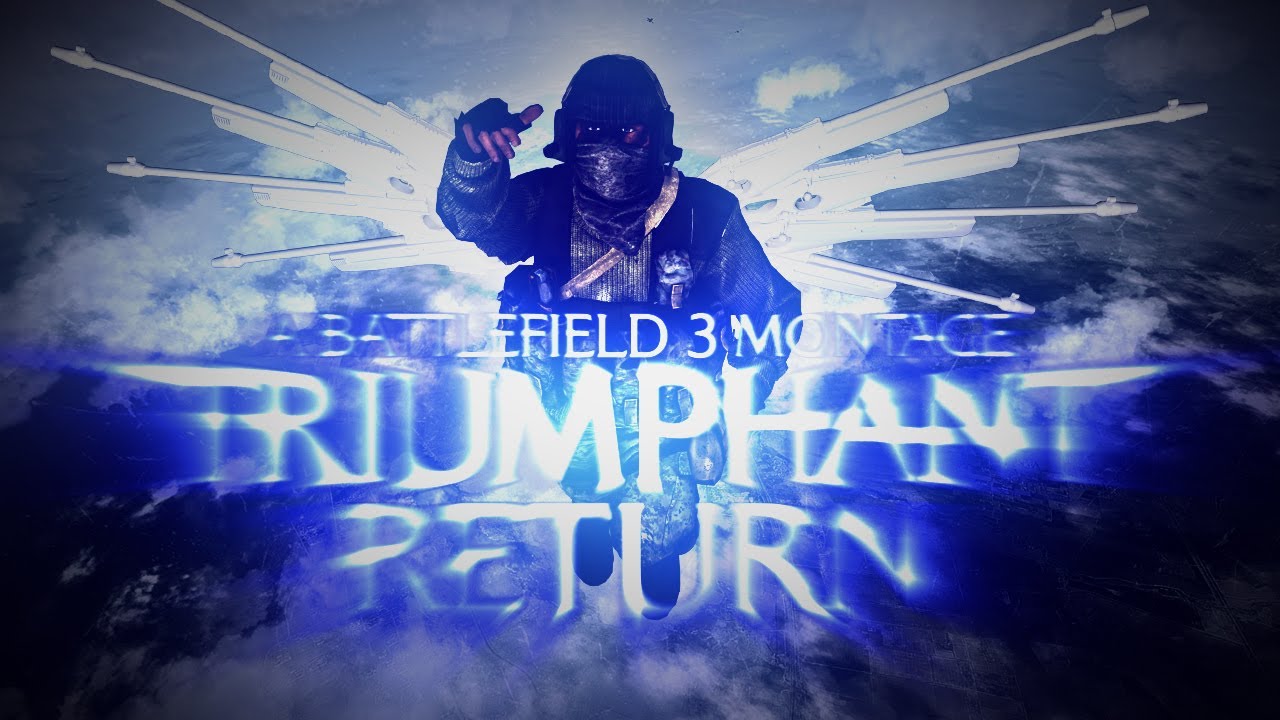 Triumphant Return | A Battlefield 3 Montage by Patwwa