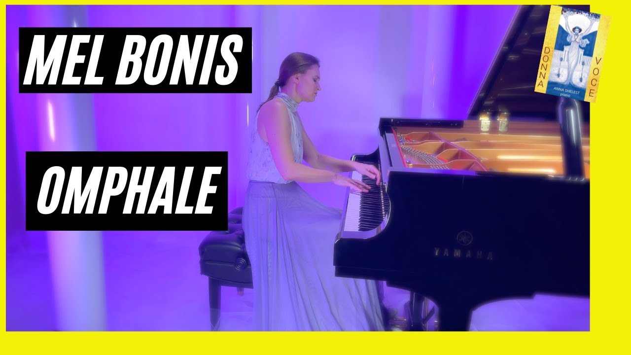 Ep. 50. Mel Bonis - Omphale- Femmes De Legende. Anna Shelest, piano