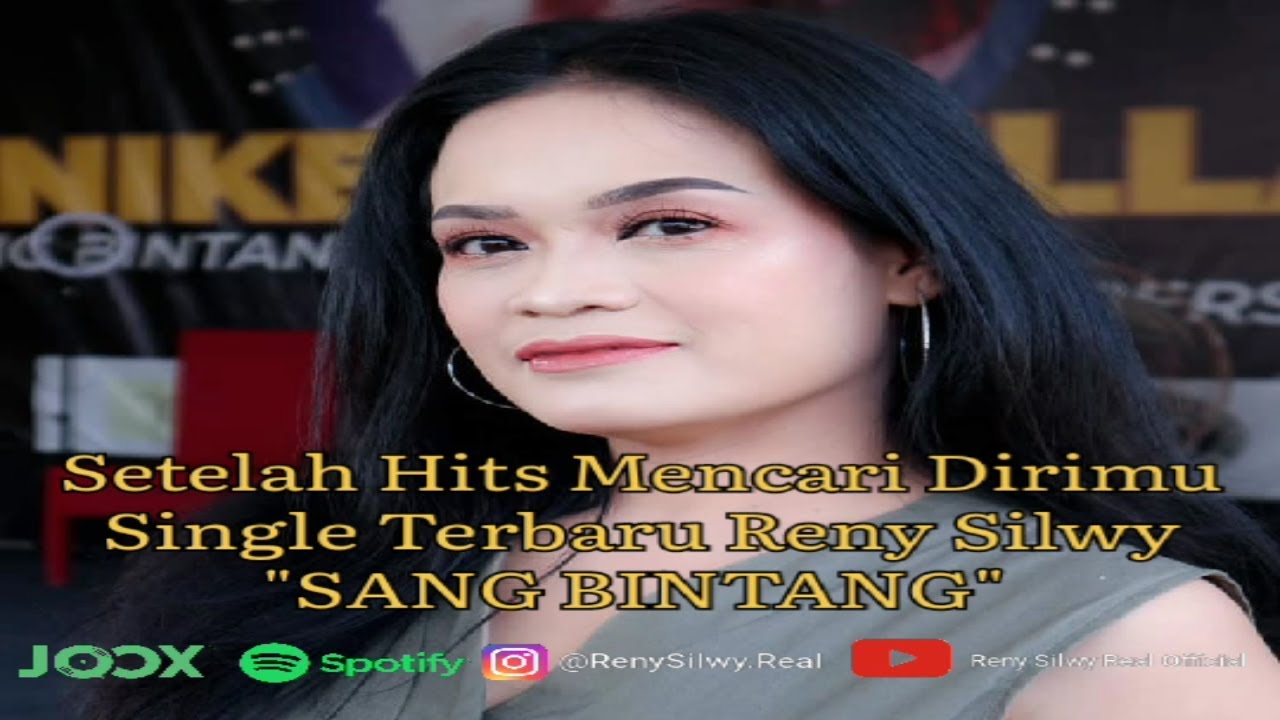 Setelah Hits Mencari Dirimu .. Single Terbaru Reny Silwy - Sang Bintang