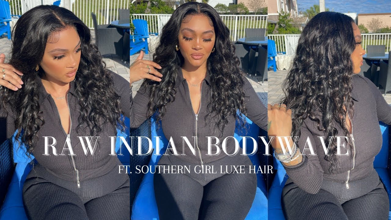 RAW INDIAN BODY WAVE HAIR FT. SOUTHERN GIRL LUXE HAIR