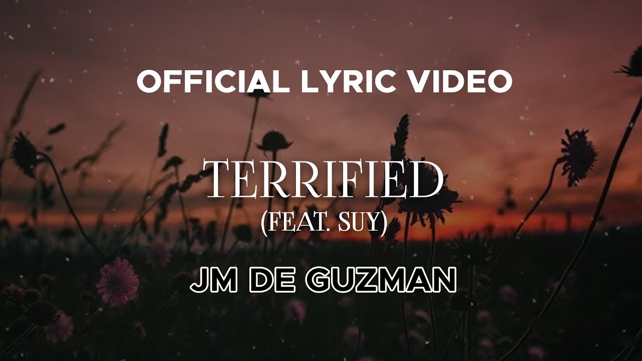 JM De Guzman - Terrified (feat. Suy) (Official Lyric Video)