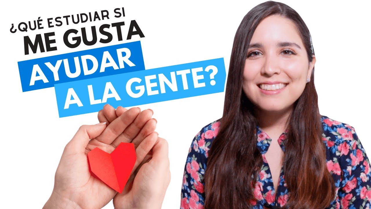 ¿Qué puedo estudiar si me gusta ayudar a la gente? Carreras para quienes disfrutan de ayudar