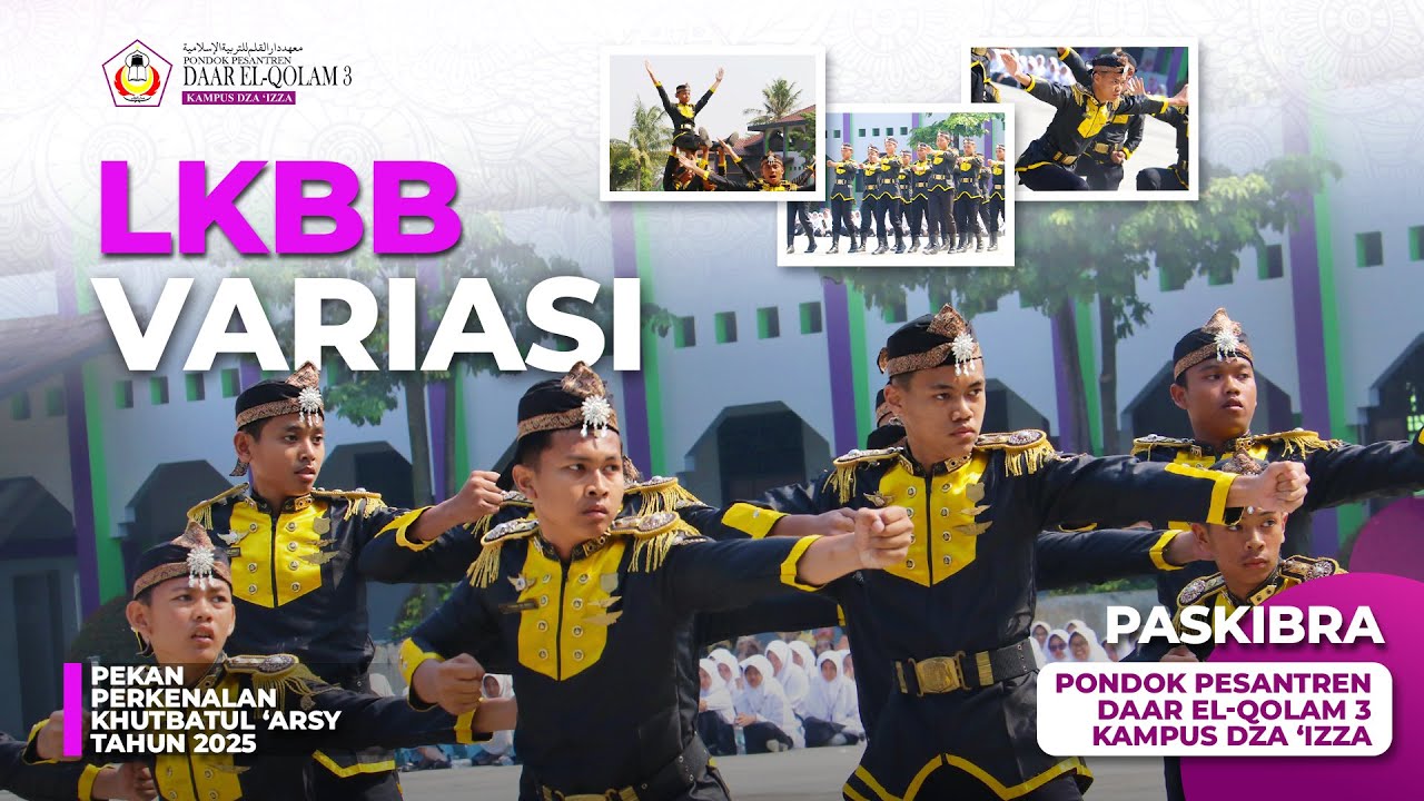 LKBB VARIASI | PASKIBRA Pondok Pesantren Daar el-Qolam 3 Kampus Dza 'Izza | PPKA 2025