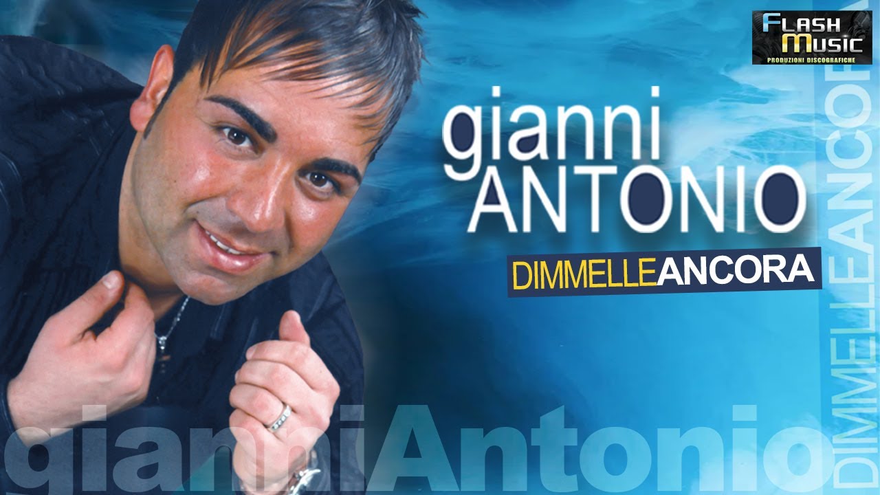 Gianni Antonio - Dimmelle ancora