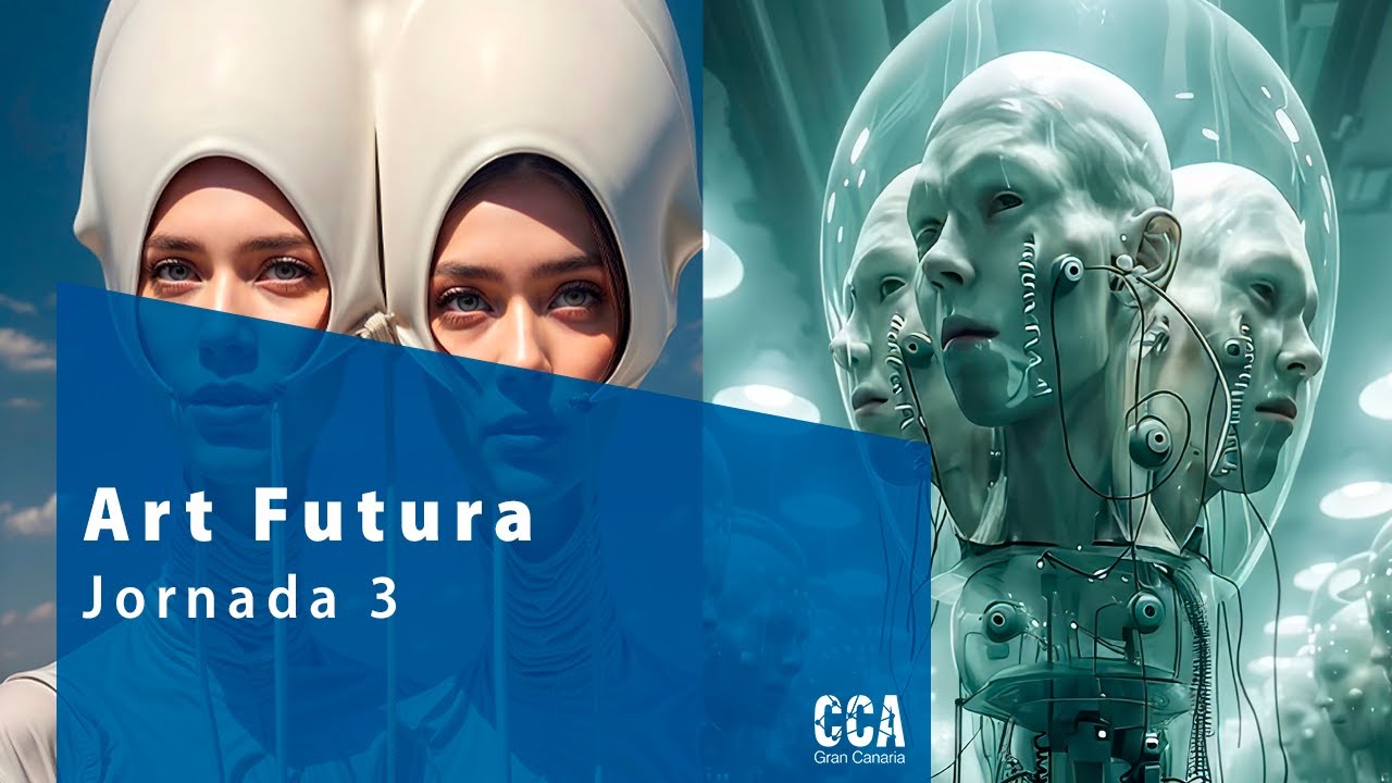 Art Futura | Procesando el futuro en clave de humanismo biodigital. Jornada 3ª