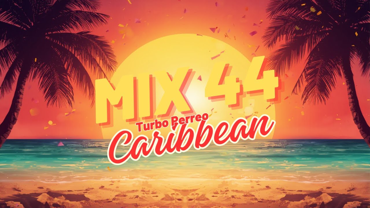 MIX 44 – Turbo Perreo Caribbean | Ritmo Caribeño x Dembow Caliente x Latin Festival | DJ CM7