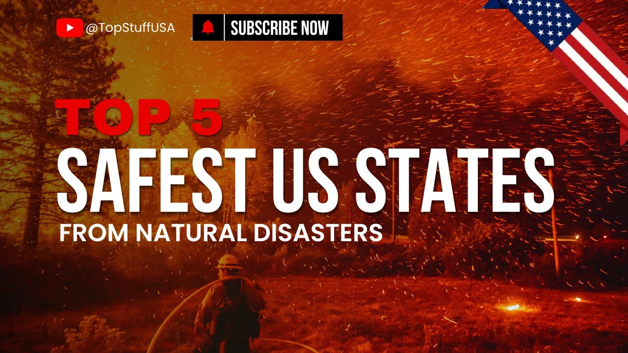 The Five Safest US States from Natural Disasters