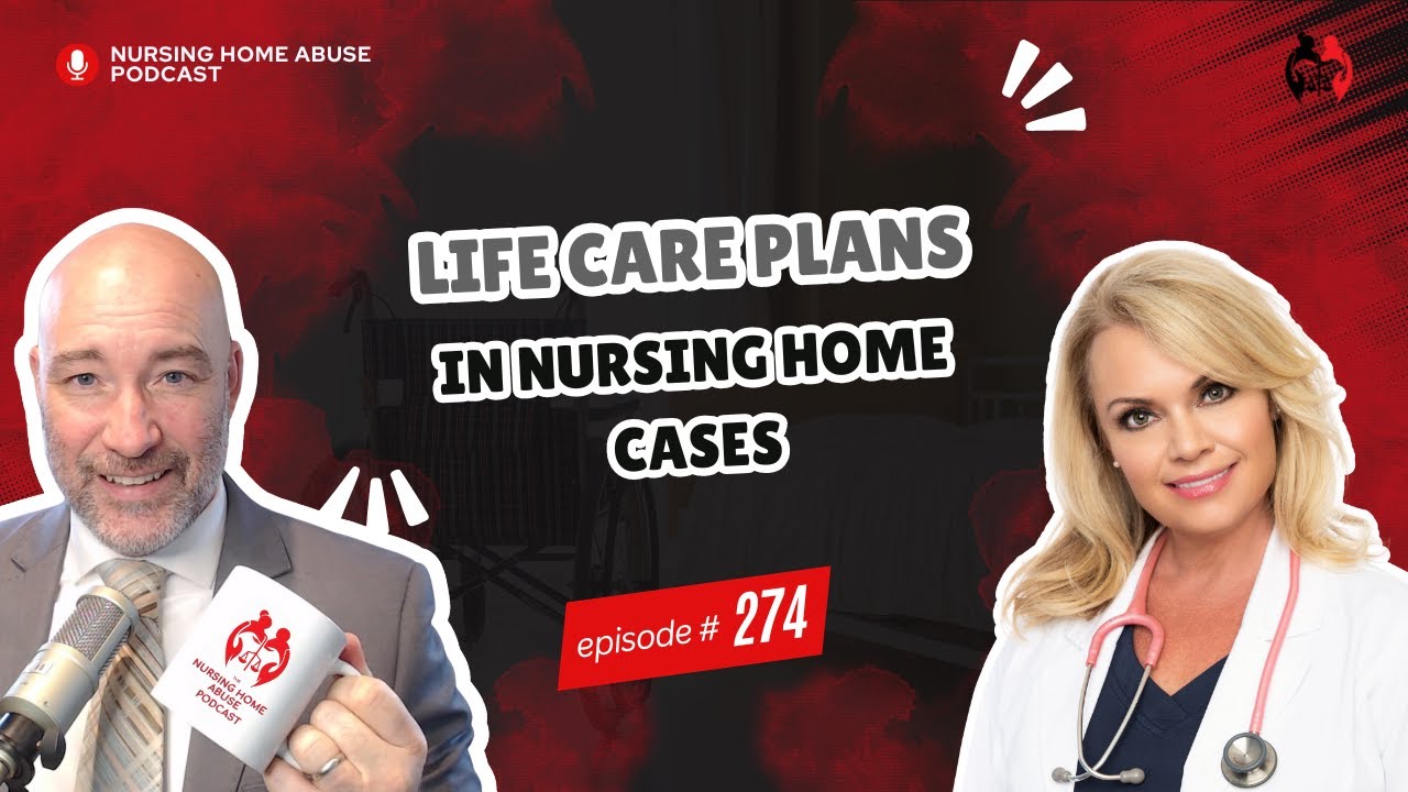 What Are Life Care Plans in Nursing Home Cases? | Podcast 274