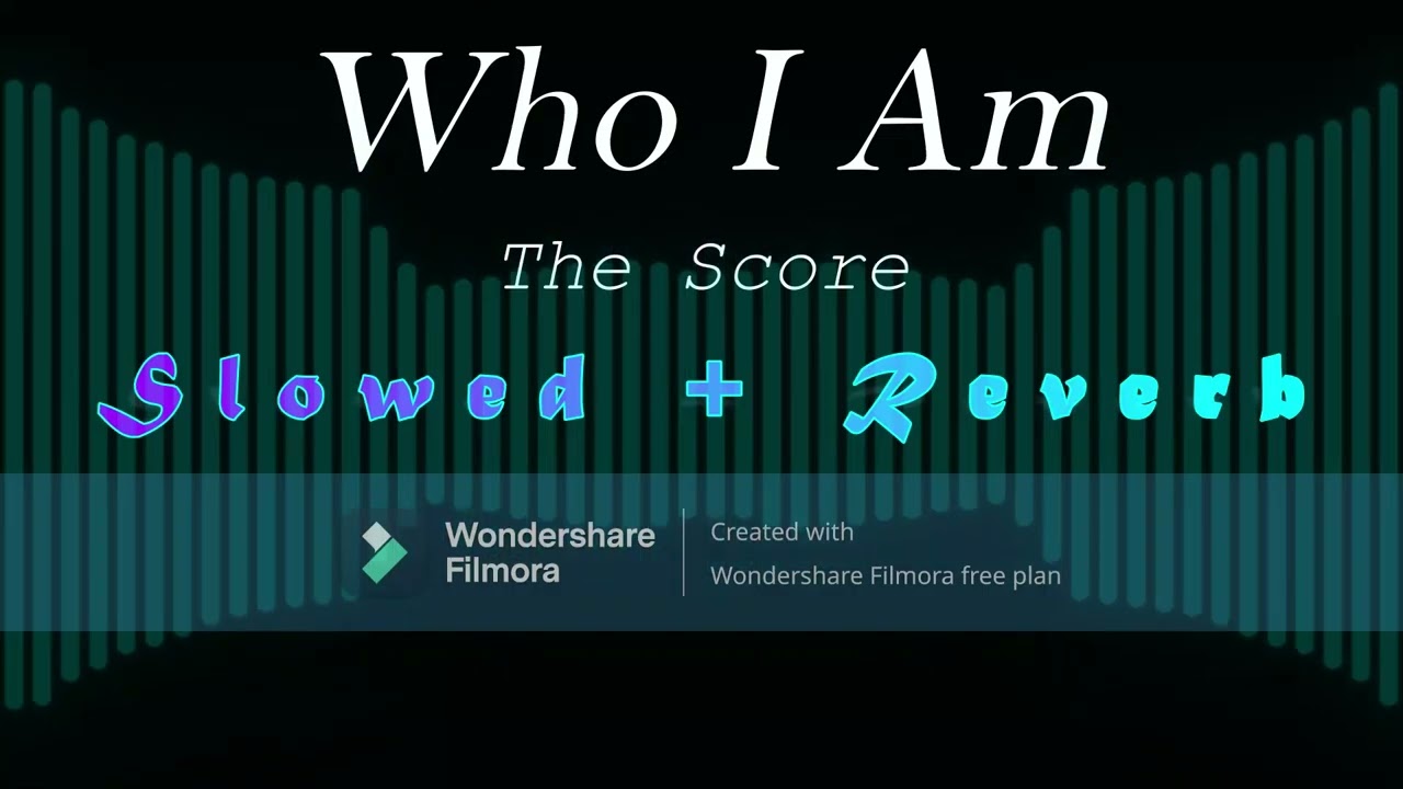 Who I Am - The Score (Slowed + Reverb)