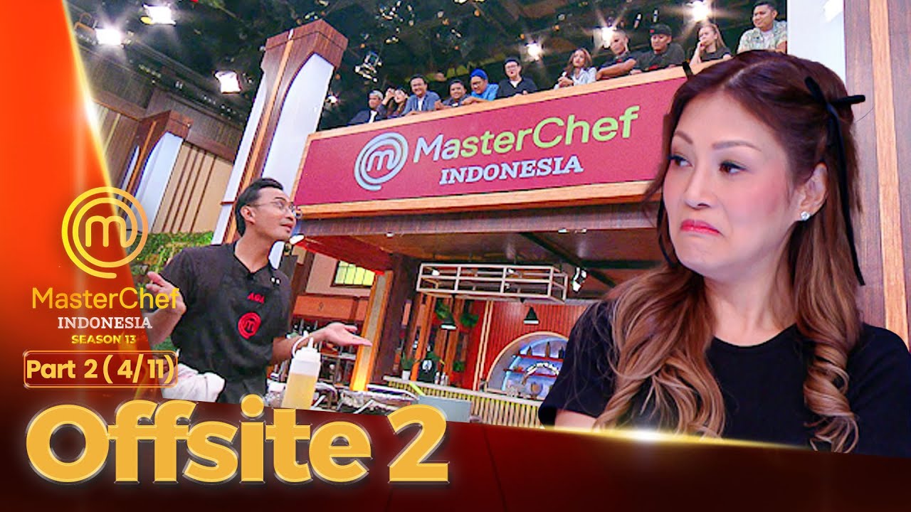 Perseteruan Sengit Antara Imam Dan Aga | Offsite 2 (4/10) | MASTERCHEF INDONESIA SEASON 13