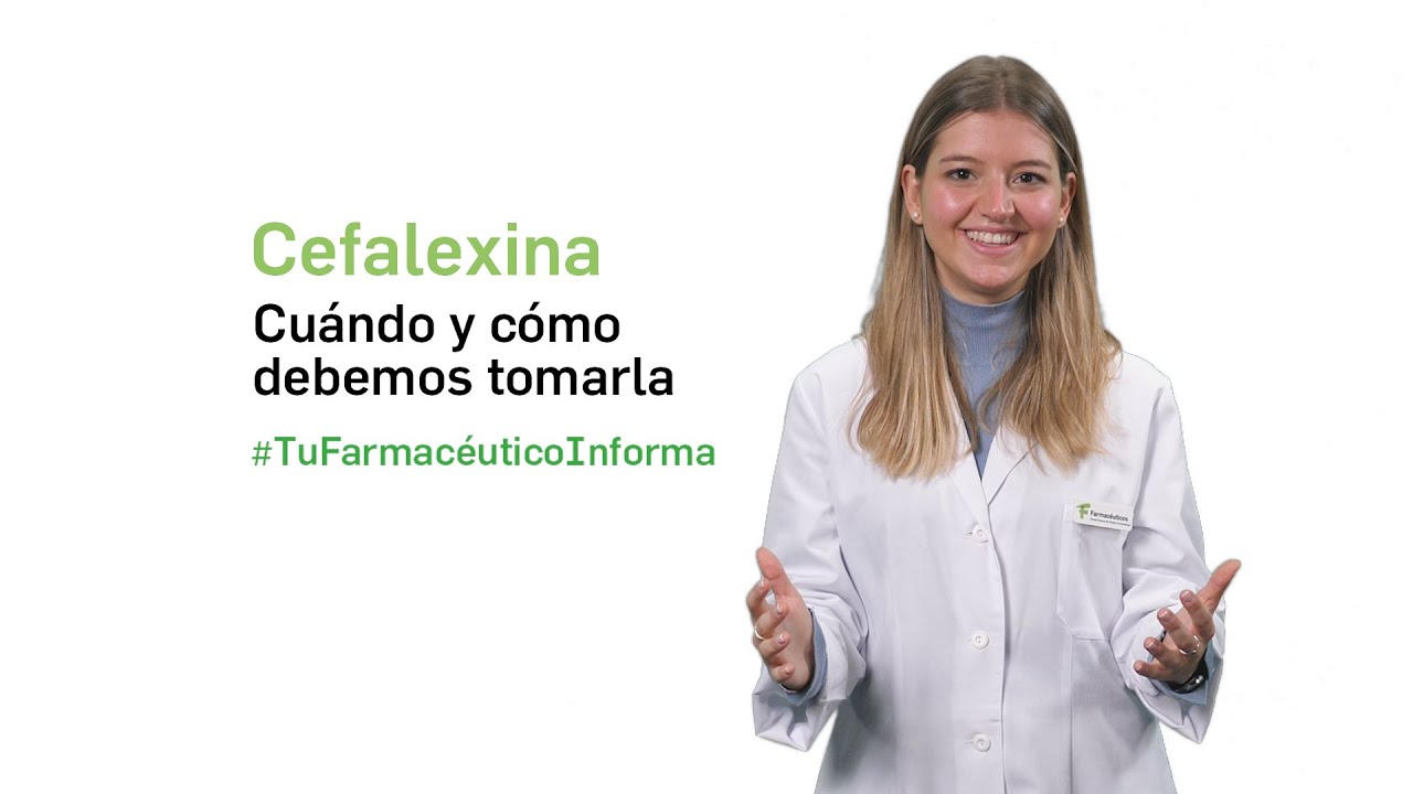 Cefalexina, cuándo y cómo debemos tomarla - Tu Farmacéutico Informa