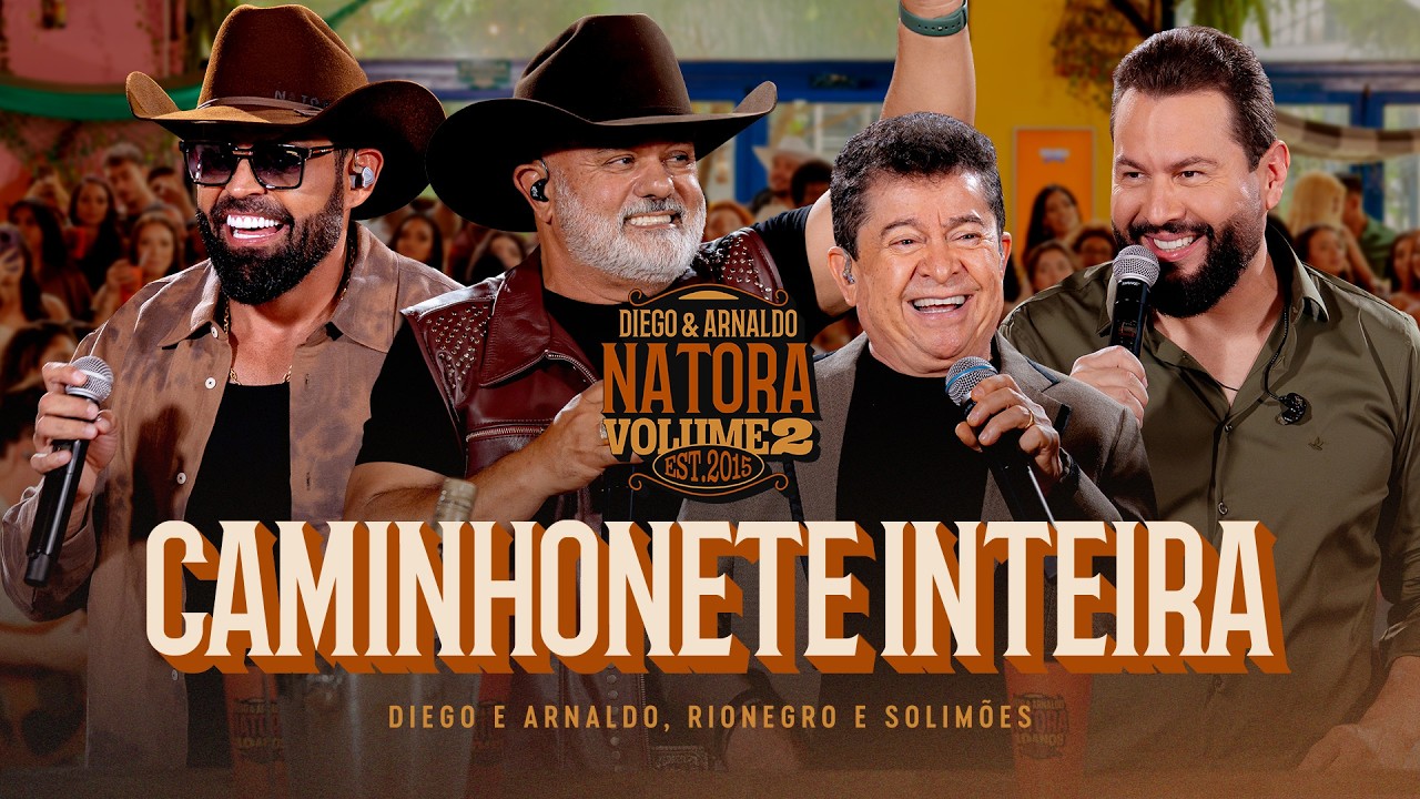 Diego e Arnaldo part. Rionegro e Solim&otilde;es - Caminhonete Inteira (NATORA)
