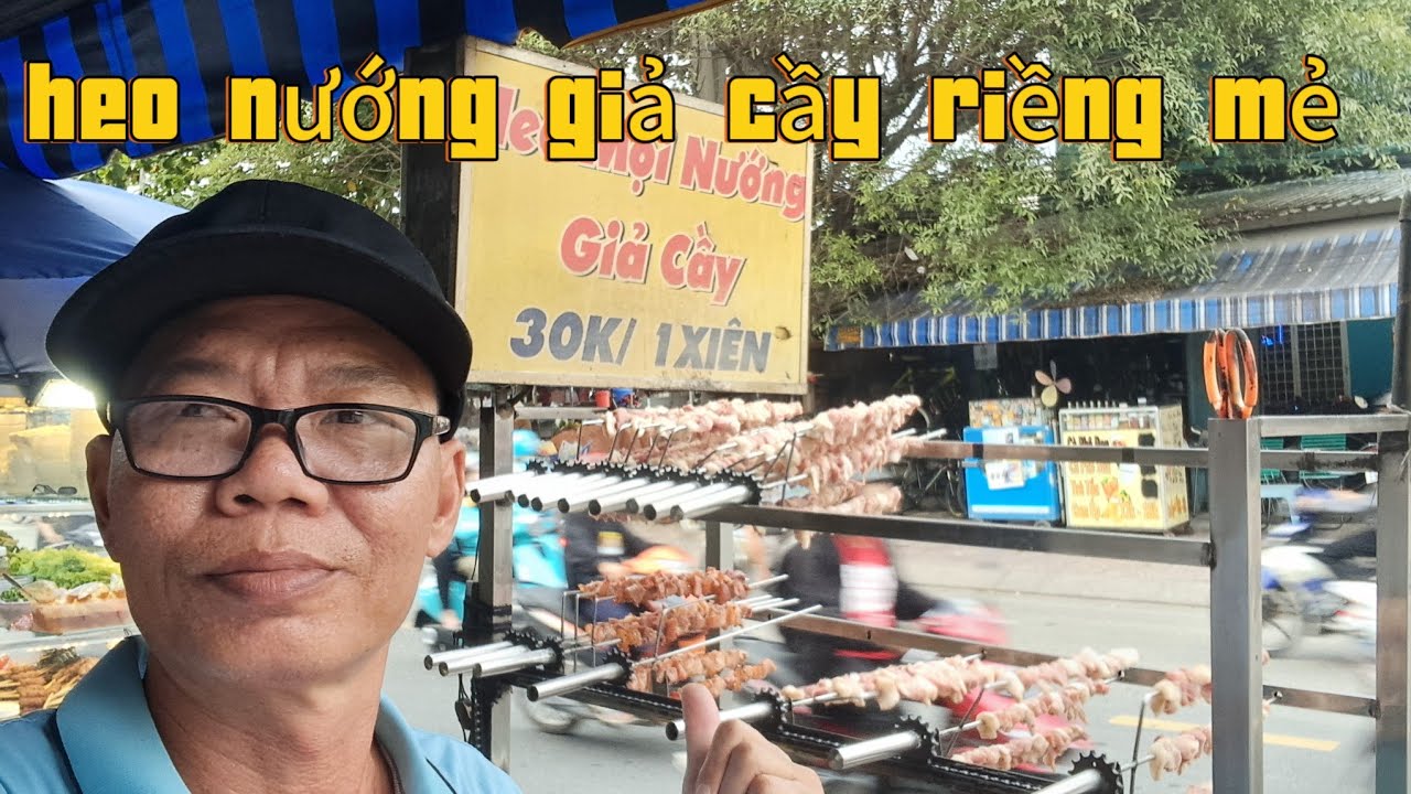 30K MỘT XIÊN THƠM NGON HEO NƯỚNG GIẢ CẦY RIỀNG MẺ #234# ĐƯỜNG NGUYỄN VĂN TĂNG 