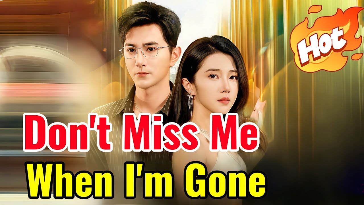 Don't Miss Me When I'm Gone(DUBBED)  | Hot Drama#dramabox#drama#movie