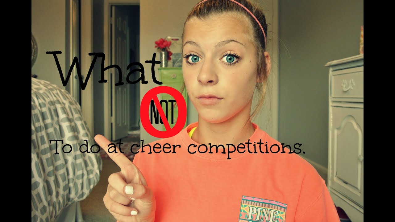 What not to do at cheer competitions