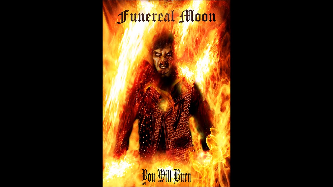 Funereal Moon - You Will Burn