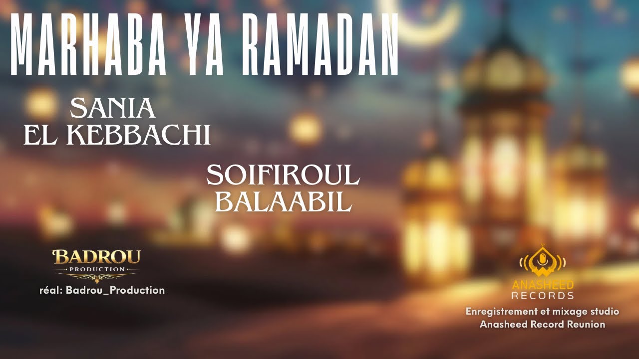 Marhaba Ya Ramadan | Sania El Kebbachi x @soifiroulbalaabil 