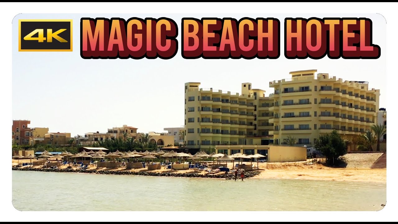 'MAGIC BEACH HOTEL' Hurghada 4K, Egypt, Resort / Food / Vacation / Tour